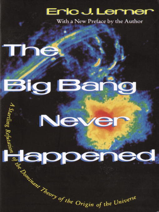 Title details for The Big Bang Never Happened by Eric Lerner - Wait list